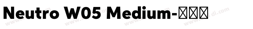Neutro W05 Medium字体转换